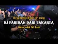 Download Lagu INI YG KALIAN CARI CARI || DJ PARIBAN DARI JAKARTA || JEDAK JEDUK FULL BASS