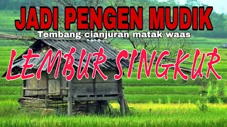 jadi pengen mudik tembang cianjuran lembur singkur