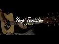 Download Lagu Noah - Yang Terdalam (Cover) | Easy Guitar Fingerstyle