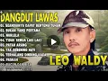 DANGDUT LAWAS DULU LEO WALDY LAGU LAWAS FULL ALBUM