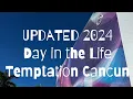 Updated June 2024 Day in the life at Temptation Cancun Resort info