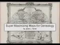 Super Maximizing Maps for Genealogy - James Tanner