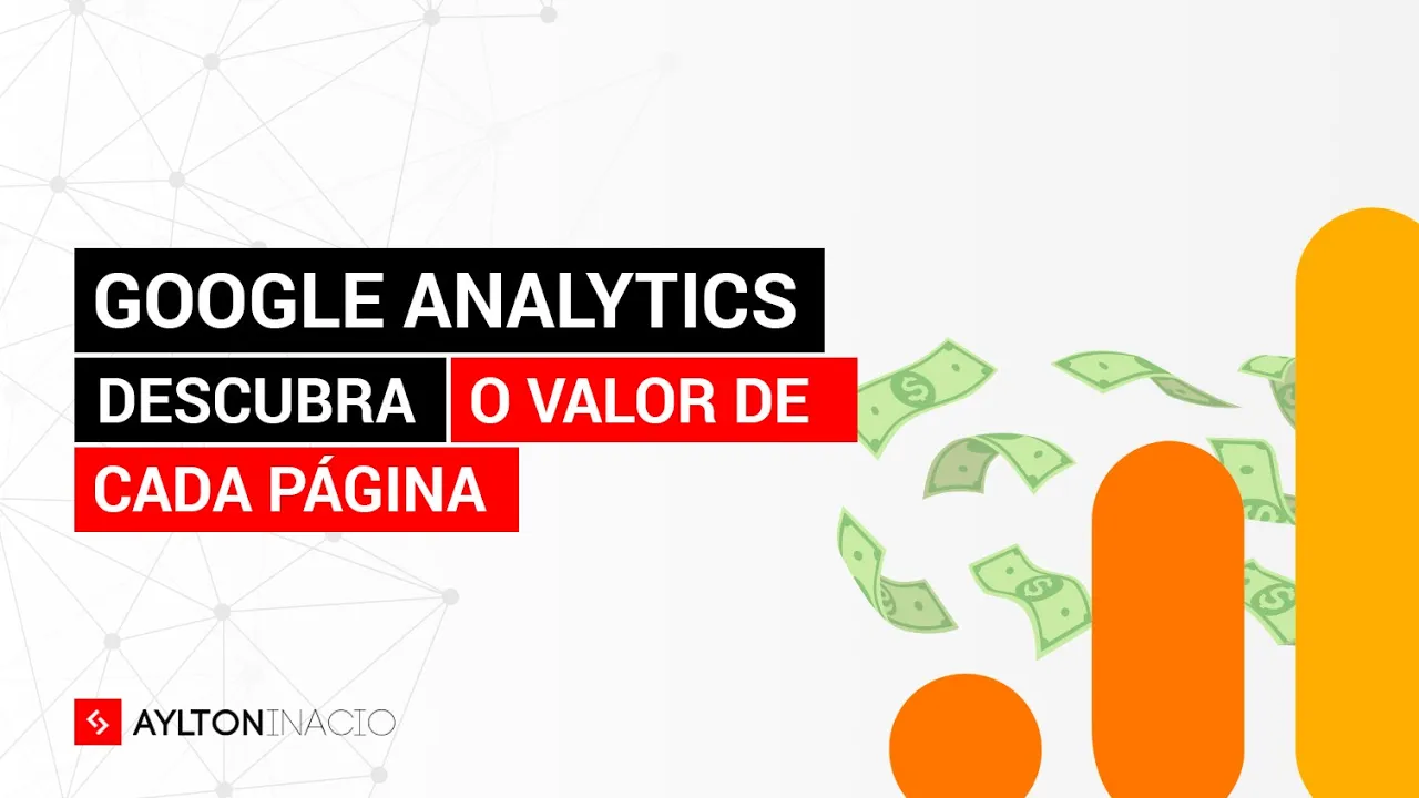 Google Analytics: Qual o valor de cada página do seu site?
