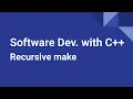 Software Development with C Recursive make