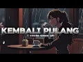 Lagu KEMBALI PULANG - KANGEN BAND COVER AI SPEED UP