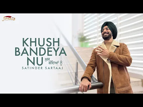 Video Thumbnail: Khush Bandeya Nu (Official Video) | Satinder Sartaaj | Liberation EP | Punjabi Song 2026