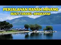 PERJALANAN RANAH MINANG DARI JEMBER BUKIT TAMASU MENUJU SINGKARAK VIA SULIT AIR | LAGU MINANG