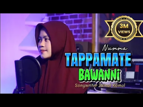 Download MP3 Bugis Viral‼️ // TAPPAMATE BAWANNI // By Numma // Lagu Bugis Cipt. Zainal Kamal