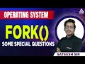 GATE Operating System fork Some Special Questions GATE 2023 Preparation