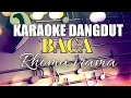Download Lagu BACA - RHOMA IRAMA  - KARAOKE DANGDUT NADA PRIA