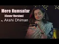 Download Lagu Mere humsafar | Pakistani Series | Female version  @akshidhimanmusic @SHADINMUSIK | Cinesoul99