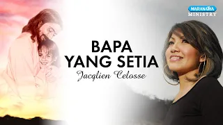 Download Bapa Yang Setia - Jacqlien Celosse (Video lyric) MP3