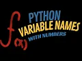 Can You Use Numbers In Variable Names In Python