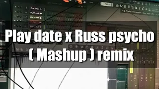 Download Mashup Play Date x Russ Psycho ( remix ) MP3