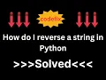 How do I reverse a string in Python