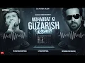 Download Lagu Mohabbat Ki Guzarish Ho Rahi Hai (Remix) EDM Trance | Himesh Reshammiya | Aksar Movie | DJ AATISH
