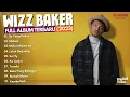 Download Lagu WIZZ BAKER - Se Yang Paksa | FULL ALBUM TERBARU | MUSIK TIMUR (2023)
