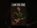 Download Lagu I AM THE FIRE - Official  Video