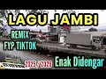 Lagu 🔥LAGU JAMBI VIRAL FYP TIKTOK 2025 - DANGDUT REMIX JAMBI💥