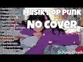 Download Lagu Musik Pop Punk No Cover 🔥 Terbaru