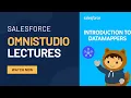 Lecture 5 Salesforce OmniStudio Introduction to Data Mappers Omnistudio 2025