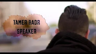 TAMER BADR SPEAKER سبيكـر تامـر بـدر 