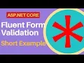 Use Form Fluent Validation in ASP NET Core Within 8 Minutes