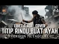 Download Lagu 🎵Ebiet G ade_Titip rindu buat Ayah (Cover versi Metalcore) 