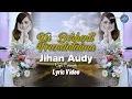 Download Lagu Jihan Audy - Ku Berhenti Mencintaimu [Official Lyric Video]