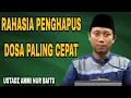 Download Lagu Rahasia Penghapus Dosa Paling Cepat dari Ustadz Ammi Nur Baits, S.T, B.A