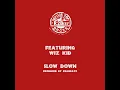 Slow Down (feat. Wiz Kid)