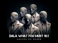 Dala What You Must 10.1