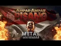Lagu Ampar-Ampar Pisang (Kalimantan Selatan) | Versi Metal #6