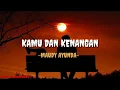 Download Lagu Maudy Ayunda - Kamu \u0026 Kenangan ( lyrics) | OST Habibie \u0026 Ainun 3