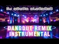 Download Lagu Dangdut Remix Full [DJ Sound Bloedreg] Instrumental Dangdut Remix no copyright 