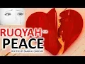 Powerful Ruqyah FOR PEACE And Remove Depression Anxiety Loneliness