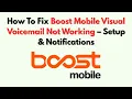 How To Fix Boost Mobile Visual Voicemail Not Working - Setup Notifications