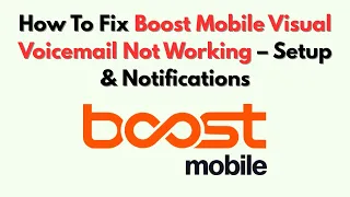 How To Fix Boost Mobile Visual Voicemail Not Working - Setup Notifications