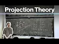 Lecture 01 Introduction to Projection Theory