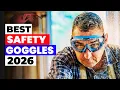 Top 7 BEST Safety Goggles in 2026 Watch Before You Buy