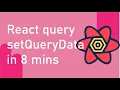React Query setQueryData in 8 minutes