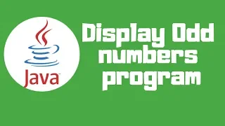 Java tutorial display Odd numbers program