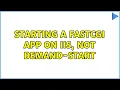 Starting a FastCGI app on IIS not demand-start