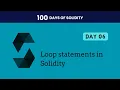 Loops in Solidity 100 Days of Solidity Day 6
