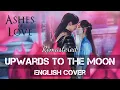 Download Lagu 〖AirahTea〗Ashes of Love ED - Upwards to the Moon 左手指月 (ENGLISH Cover) | REMASTERED