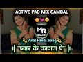 Download Lagu Pyer Ke Kagaz Pe 🥰_ Dil Ki Kalam Se | REMIX  SONG | मैने खत मेहबूब के नाम लिखा ( ACTIVE PAD MiX )