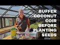 How to Buffer Coconut Coir for Better Germination