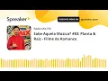 Sabe Aquela Música? #83: Planta & Raiz - Filme de Romance