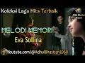 Download Lagu Lagu lawas yang paling banyak dicari ][ Melodi Memori ~ Eva Sollina ][ Lagu hits terbaik