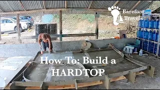 How To: Build a HARDTOP for a Fountaine Pajot Catamaran ( S4 E48 Barefoot Travels)